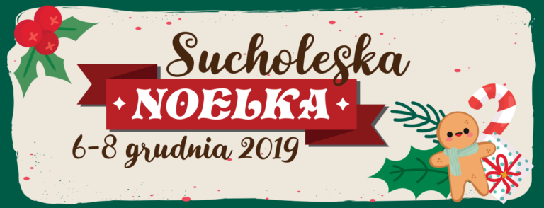 grafika ze zdobionym napisem Sucholeska Noelka 6-8 grudnia 2019