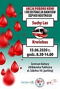 Akcja poboru krwi i rejestracja dawców szpiku kostnego. Suchy Las 13 czerwca 2020,godz. 8:30-14:00, krwiobus, Centrum Kultury i Biblioteka Publiczna w Suchym Lesie