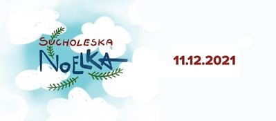 Sucholeska Noelka 11.12.2021