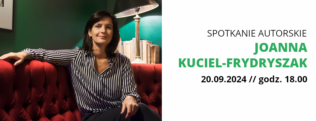 spotkanie autorskie Joanna Kuciel-Frydryszak, 20.09.2024, godz. 18:00, po lewej stronie zdjęcie bohaterki